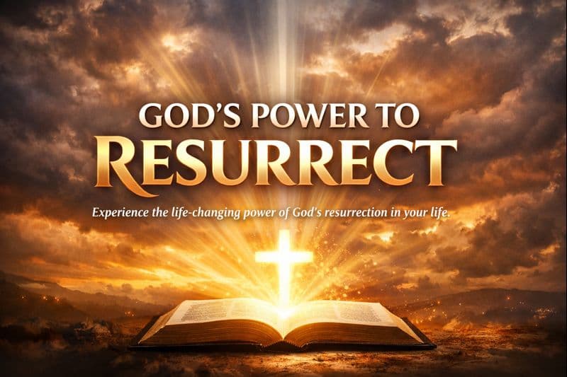 GOD'S POWER TO RESURRECT